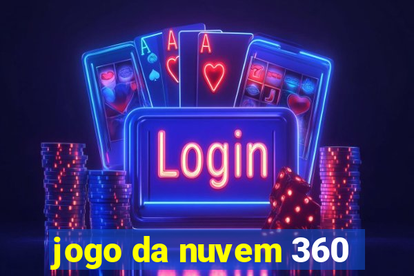 jogo da nuvem 360